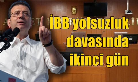 İBB yolsuzluk davasında ikinci gün
