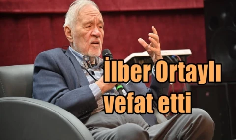 İlber Ortaylı vefat etti