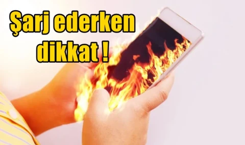 Şarj ederken dikkat!