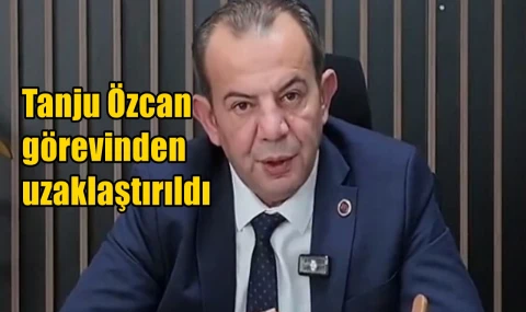 Tanju Özcan görevinden uzaklaştırıldı