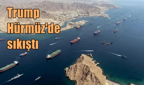 Trump Hürmüz'de sıkıştı