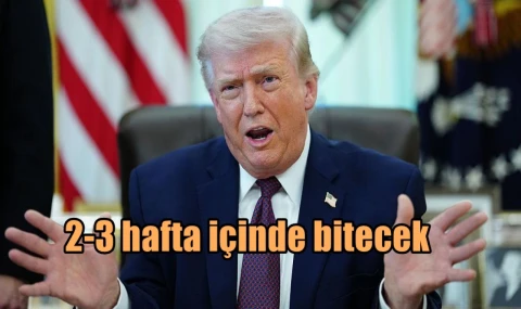 2-3 hafta içinde bitecek