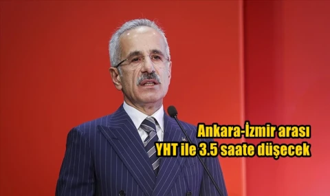 Ankara İzmir arası YHT ile 3.5 saate düşecek
