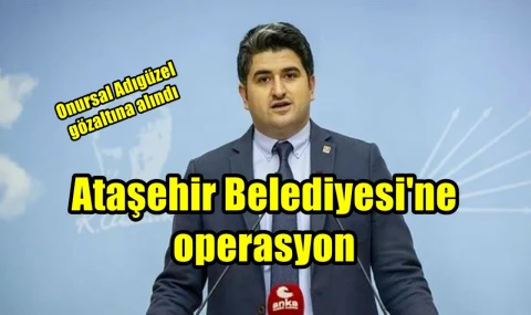 Ataşehir Belediyesi'ne operasyon