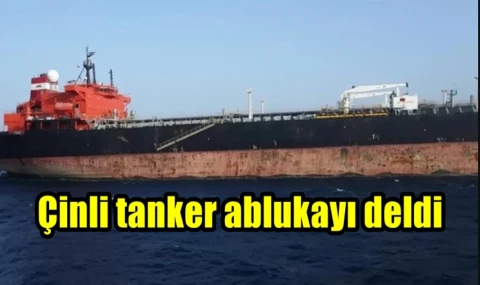 Çinli tanker ablukayı deldi