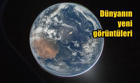 Dünyanın yeni görüntüleri