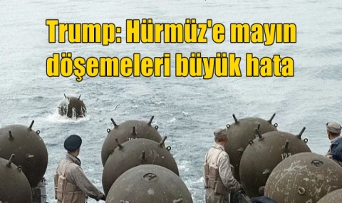 Hürmüz'e mayın döşemeleri büyük hata