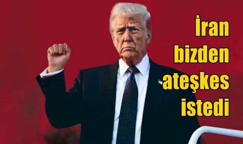 İran bizden ateşkes istedi