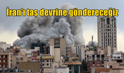İran'ı taş devrine göndereceğiz