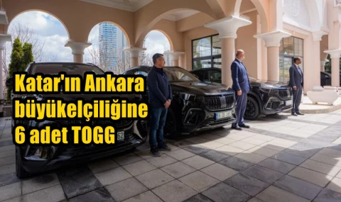 Katar'ın Ankara Büyükelçiliği 6 adet Togg satın aldı