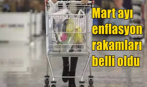 Mart ayı enflasyon rakamları belli oldu