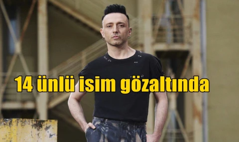 14 ünlü isim gözaltında