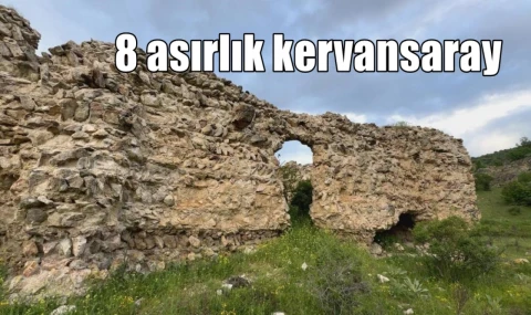 8 asırlık kervansaray