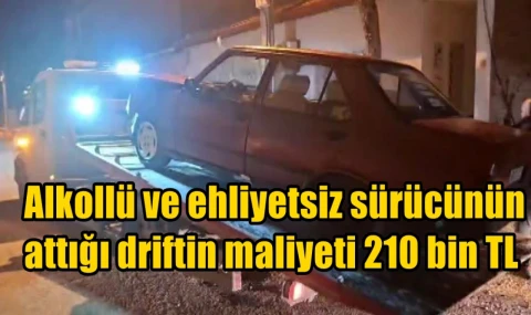 Alkollü ve ehliyetsiz sürücünün attığı driftin maliyeti 210 bin TL