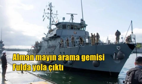 Alman mayın arama gemisi  Fulda yola çıktı