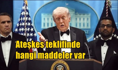 Ateşkes teklifinde  hangi maddeler var