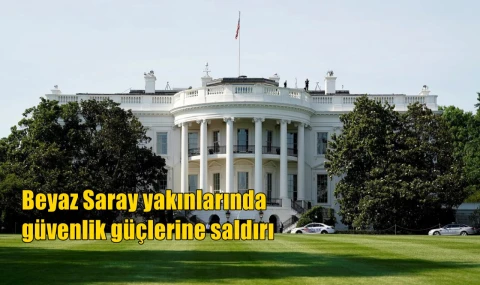 Beyaz Saray yakınlarında güvenlik güçlerine saldırı