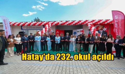 Hatay'da 232. okul açıldı