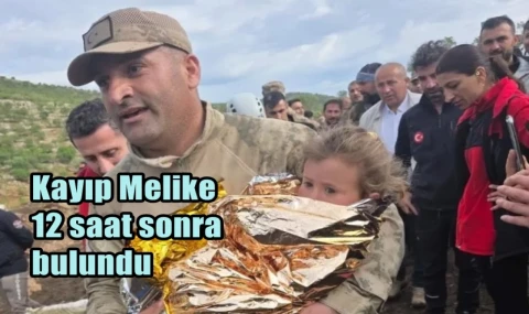 Kayıp Melike 12 saat sonra bulundu