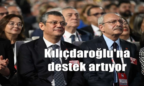 Kılıçdaroğlu'na destek artıyor