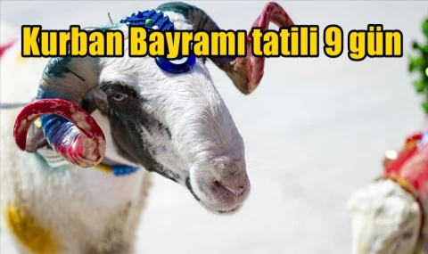 Kurban Bayramı tatili 9 gün