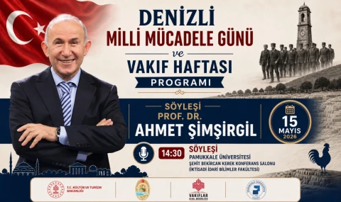 Prof. Dr. Ahmet Şimşirgil Denizli’de Milli Mücadele Günü ve Vakıf Haftası  Programına Katılacak