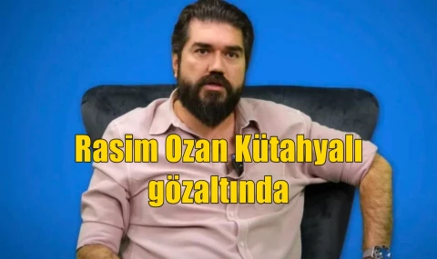 Rasim Ozan Kütahyalı gözaltında