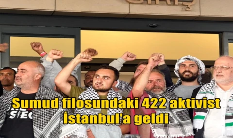 Sumud filosundaki 422 aktivist İstanbul'a geldi