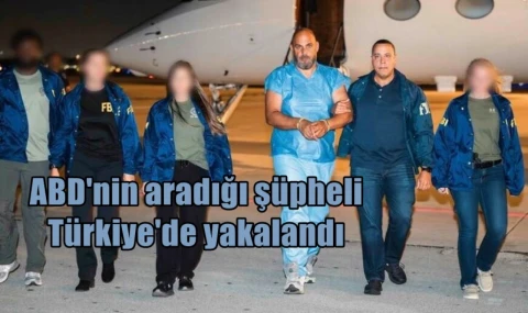 ABD'nin aradığı şüpheli Türkiye'de yakalandı