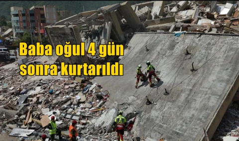 Baba oğul 4 gün sonra kurtarıldı