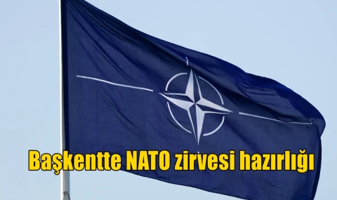 Başkentte NATO zirvesi hazırlığı