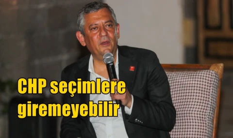 CHP seçimlere giremeyebilir