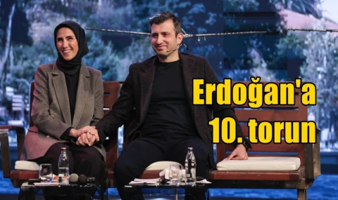 Erdoğan'a 10. torun