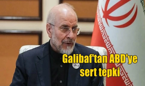 Galibaf'tan ABD'ye sert tepki