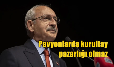 Pavyonlarda kurultay pazarlığı olmaz