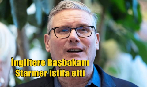 İngiltere Başbakanı Starmer istifa etti