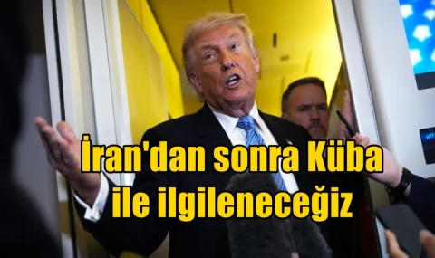 İran'dan sonra Küba ile ilgileneceğiz