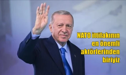 NATO ittifakının en önemli aktörlerinden biriyiz