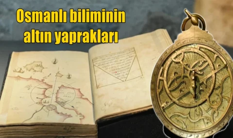 Osmanlı biliminin altın yaprakları