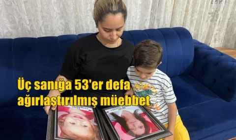 Üç sanığa 53'er defa ağırlaştırılmış müebbet