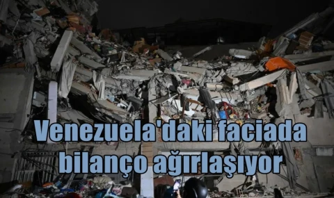 Venezuela'daki faciada bilanço ağırlaşıyor