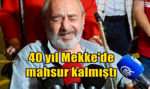 40 yıl Mekke'de mahsur kalmıştı