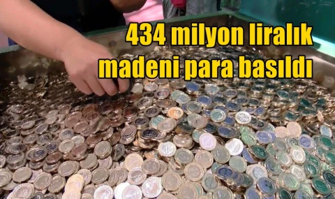 434 milyon liralık  madeni para basıldı