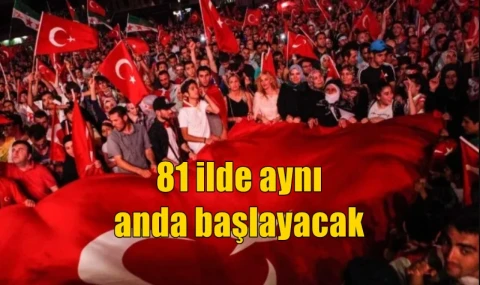 81 ilde aynı anda başlayacak