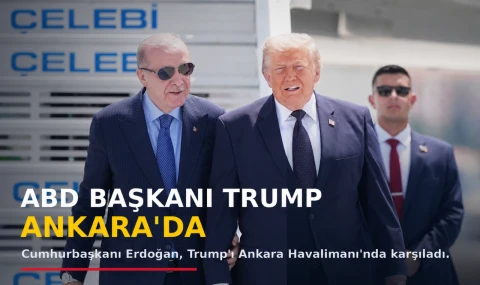ABD Başkanı Trump Ankara'da