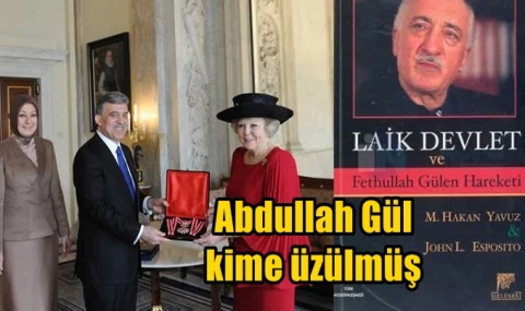 Abdullah Gül kime üzülmüş