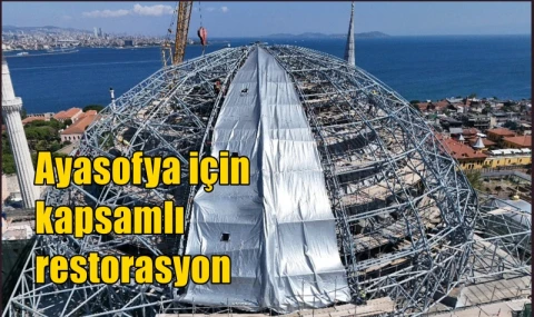 Ayasofya için kapsamlı restorasyon