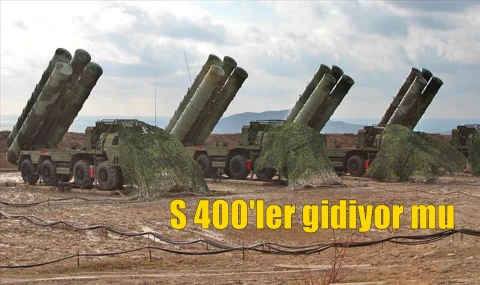 S 400'ler gidiyor mu