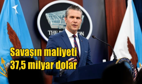 Savaşın maliyeti 37,5 milyar dolar