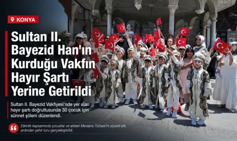 Sultan II. Bayezid Han'ın kurduğu vakfın hayır şartı yerine getirildi